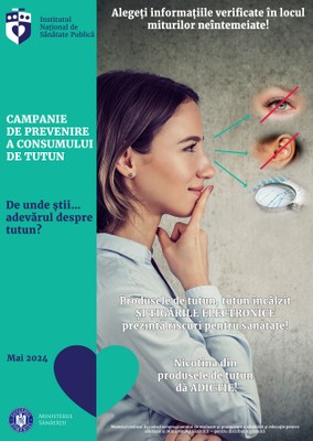 Campania de informare, educare și comunicare „De unde știi….Adevărul despre tutun ?”, mai 2024 - poster Campania de informare, educare și comunicare „De unde știi….Adevărul despre tutun ?”, mai 2024 - poster